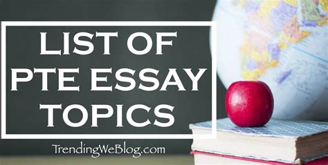 PTE Essay Topics List of Repeated And Latest Essays with Answers