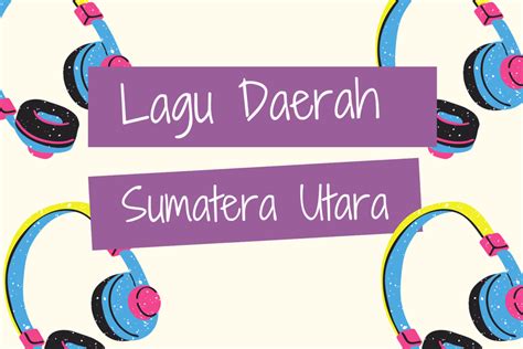 6 Lagu Daerah Sumatera Utara, Lirik dan Makna