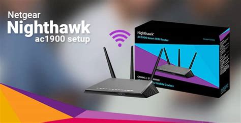 Best Ways To Configure Your Netgear Nighthawk AC1900 Setup?