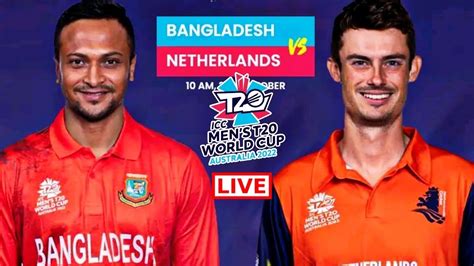 Live Bangladesh vs Netherlands Score | T20 World Cup 2022| BAN Vs NED Live score no Commentary ...