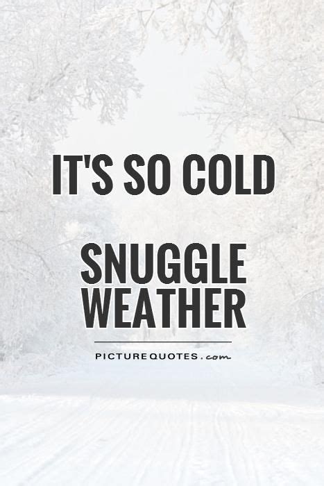 Enjoy our top 25 cute cold weather quotes as the temperature drops ...