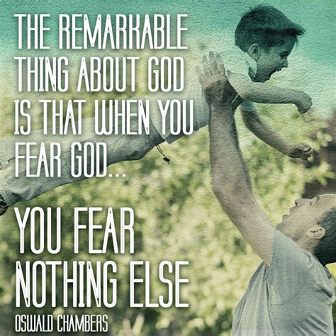 When you fear our God, you need fear nothing else