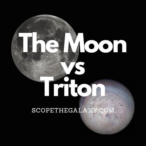 The Moon vs Triton (How Are They Differenrt | Scope The Galaxy