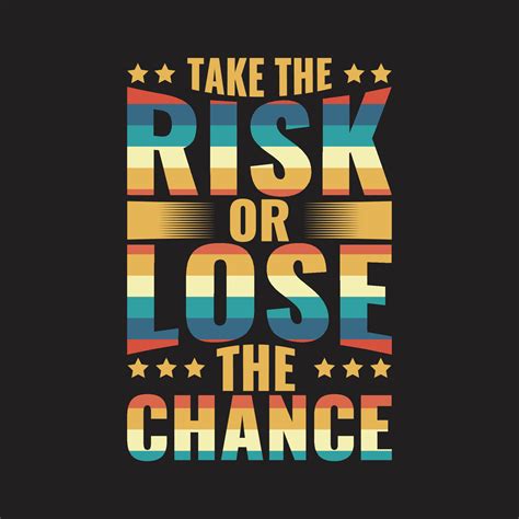 Take the risk typography tshirt design 22957826 Vector Art at Vecteezy