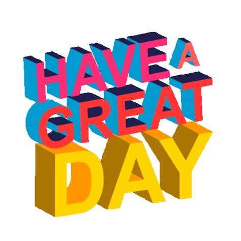 Have A Great Day Enjoy Your Day Sticker - Have A Great Day Enjoy Your ...