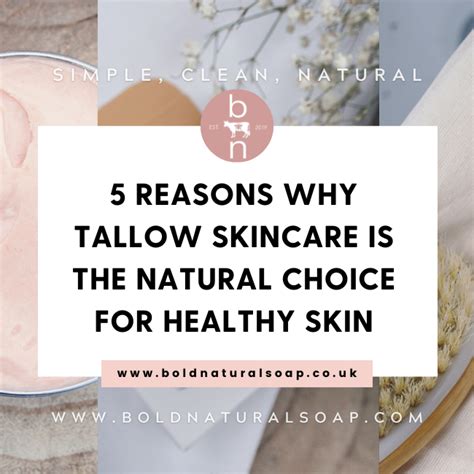 5 Reasons Why Tallow Skincare is the Natural Choice for Healthy Skin ...