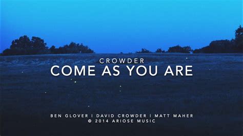 Come As You Are Lyric Video (Crowder) - YouTube