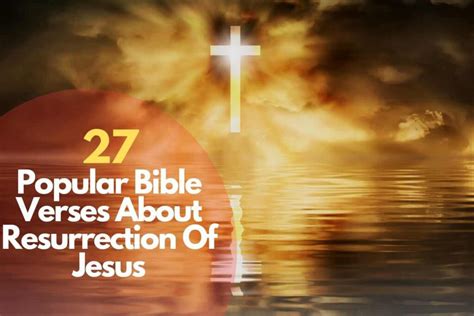 27 Popular Bible Verses About Resurrection Of Jesus – Bible Verses of the day