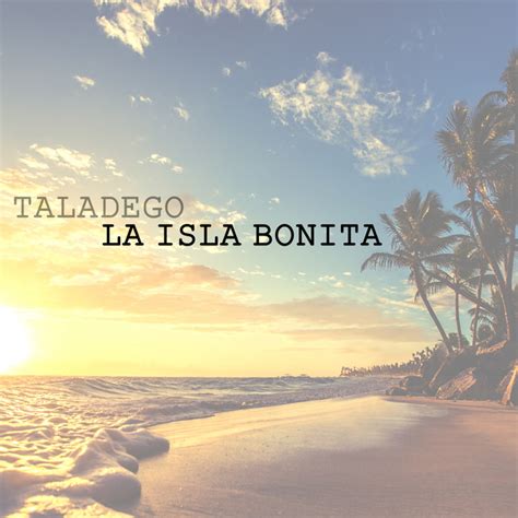 La Isla Bonita - song and lyrics by Taladego | Spotify