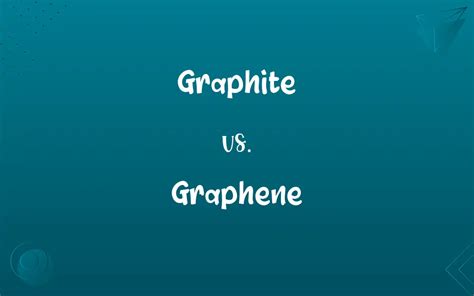 Graphite vs. Graphene: Know the Difference