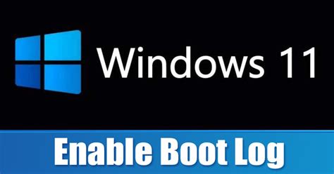 How to Enable and Find Boot Log in Windows 11