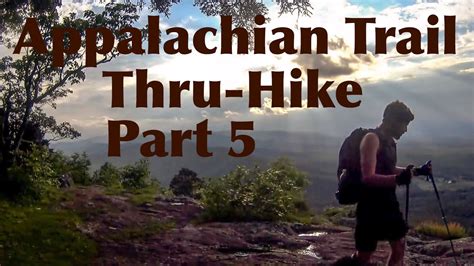 Appalachian Trail Thru-Hike Part 5/10 - YouTube