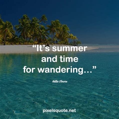 60 Summer Quotes help you enjoy this Summertime happily | PixelsQuote.Net