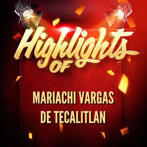 Highlights Of Mariachi Vargas De Tecalitlan - Mariachi Fiesta Mexicana, The Mexico Mariachis ...