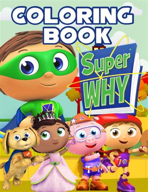 Super Why Coloring Book: An Incredible Book For Coloring, Knowledge Development, Stress ...