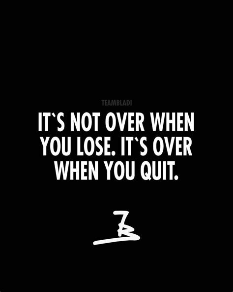 It`s not over when you lose. Its over when you quit! #motivation #quotes #quoteoftheday #wisdom ...