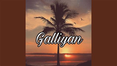 Galliyan - YouTube