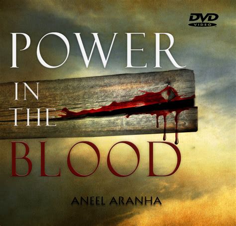 Aneel Aranha :: Missionary Journal: Power in the Blood