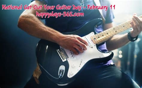 National Get Out Your Guitar Day - February 11, 2020 | Happy Days 365