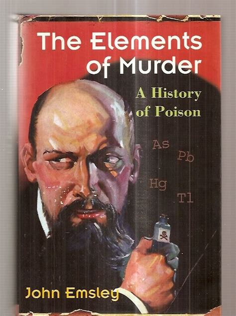 The Elements of Murder A History of Poison by John. Emsley: Hardcover ...