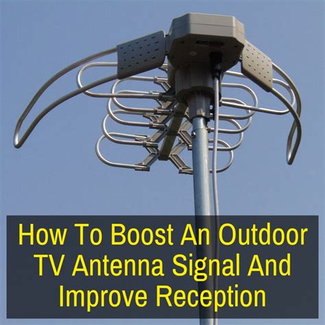 How To Boost An Outdoor TV Antenna Signal And Improve Reception | Outdoor tv antenna, Tv antenna ...