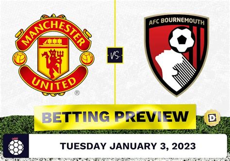 Manchester United vs. Bournemouth Prediction and Odds - Jan 3, 2023