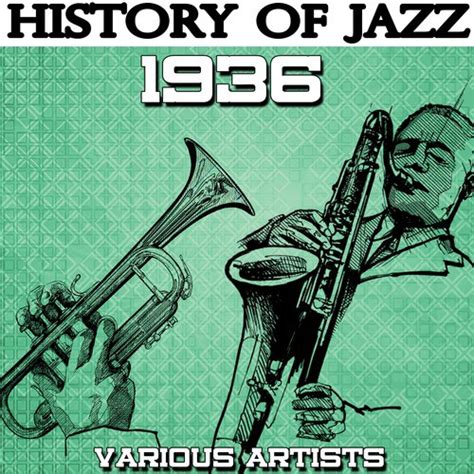 History Of Jazz 1936 Songs Download - Free Online Songs @ JioSaavn