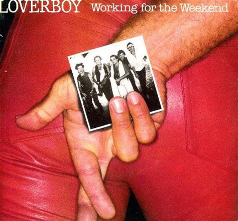 Loverboy’s Working for the Weekend: A Guilty Pleasure | Best Classic Bands