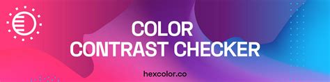 Color Contrast Checker & Ratio Calculator