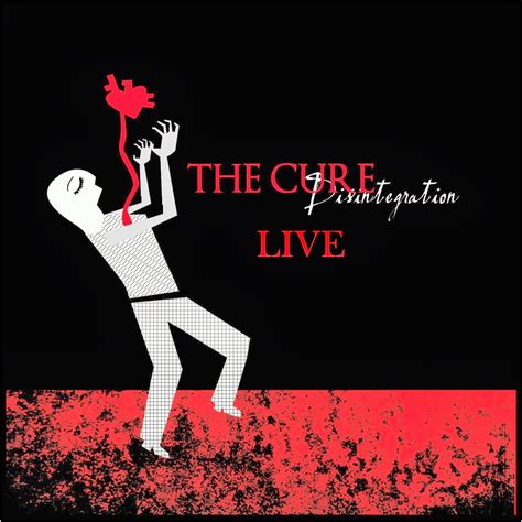 FRESH & ALIVE! - En Vivo Y En Directo.: The Cure Disintegration Live