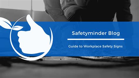 Guide to Workplace Safety Signs - Safetyminder