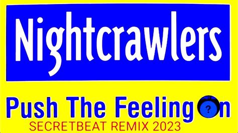 NIGHTCRAWLERS - PUSH THE FEELING ON(Remix) @secretbeat8697 - YouTube