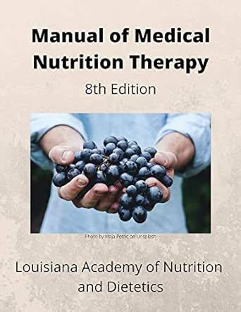 Manual of Medical Nutrition Therapy - 8th Edition: A Nutrition Guide for Long Term Care in ...