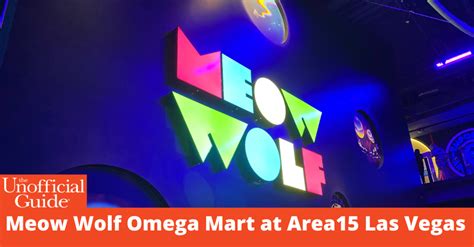 Unofficial Guide to Meow Wolf Omega Mart at Area15 Las Vegas