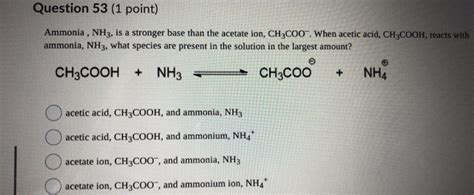 Solved Question 53 (1 point) Ammonia , NH3, is a stronger | Chegg.com