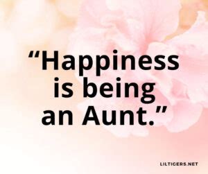 170 Best Aunt Quotes and Sayings - Lil Tigers Lil Tigers