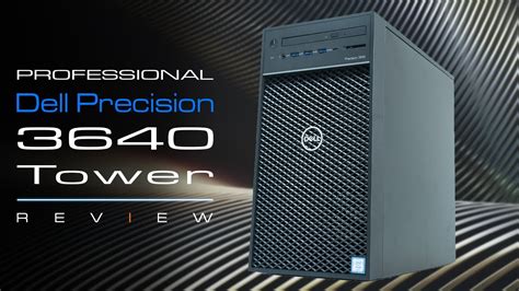 Dell Precision 3640 Tower Review - YouTube