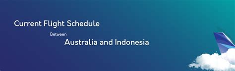 Flight Schedule between Australia and Indonesia - Garuda Indonesia