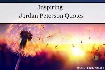 65 Epic Jordan Peterson Quotes | Positive Thinking Mind