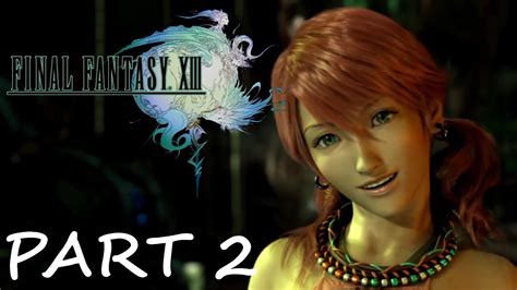 FINAL FANTASY XIII | Gameplay Walkthrough Part 2 - Pulse Vestige | FHD 60FPS PC | - No ...