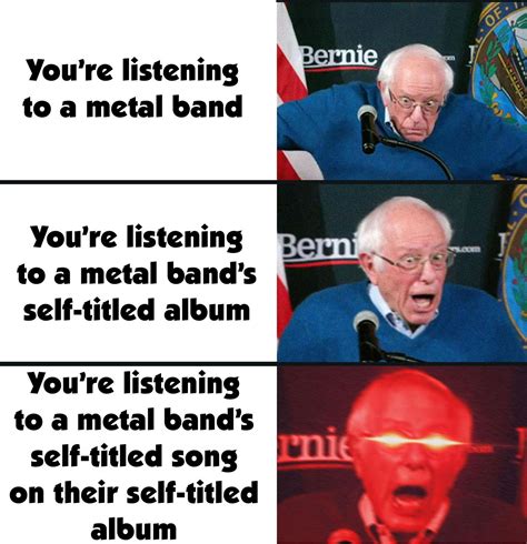 There are a bajillion examples : r/MetalMemes