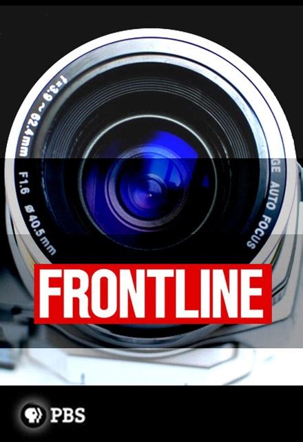 Frontline on PBS | TV Show, Episodes, Reviews and List | SideReel