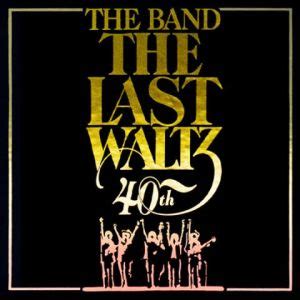 The Band / The Last Waltz – 40th Anniversary-CD-Review | RockTimes