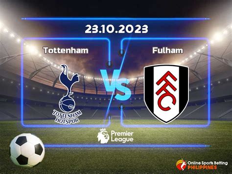 Tottenham vs. Fulham Predictions - Online Sports Betting Philippines