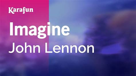 Imagine - John Lennon | Karaoke Version | KaraFun | Imagine john lennon, Karaoke, John lennon