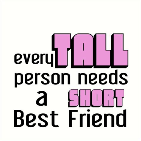 "EVERY TALL PERSON NEEDS A SHORT BEST fRIEND" Art Prints by Divertions | Redbubble