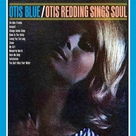 Classic Rock Covers Database: Otis Redding - Otis Blue: Otis Redding Sings Soul (1965)