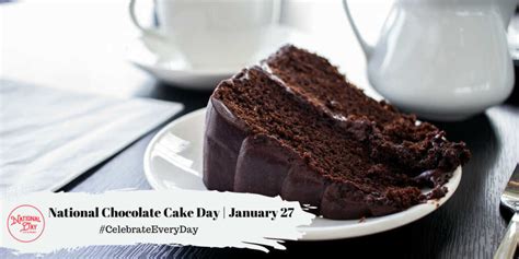 JANUARY 27, 2023 | NATIONAL CHOCOLATE CAKE DAY | NATIONAL FUN AT WORK ...