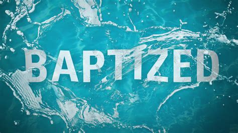 Baptized – Baptized In Christ