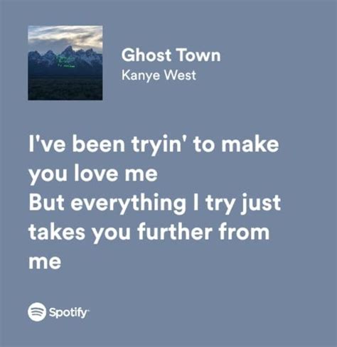 Ghost Town - Kanye West | Pretty lyrics, Just lyrics, Meaningful lyrics